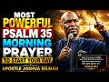 PSALM 35 BACK TO SENDER PRAYER | No Weapon Formed Against Me Shall Prosper | Joshua Selman