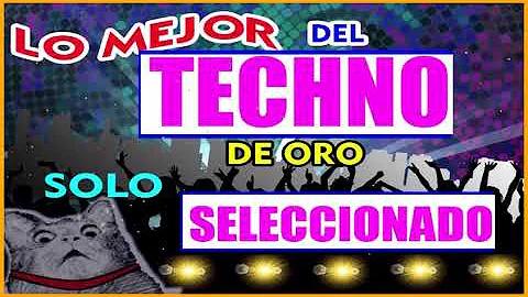 LO MEJOR DEL TECHNO DE ORO VOL1 SELECCION DORADA