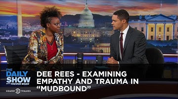 Dee Rees - Examining Empathy and Trauma in “Mudbound” | The Daily Show