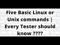 Five basic LINUX or UNIX Commands || Every Tester should know || ETL Testing Interview questions