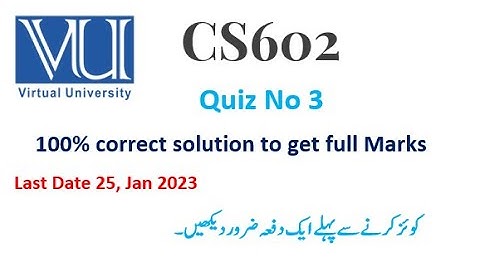 Cs602 Quiz 3 Solution 2023 | 100% correct solution||25 Jan 2023||Fall2023