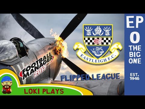 FM17 - Eastleigh FC Flipped Leagues - Summer Transfer Spectacular - Football Manager 2017