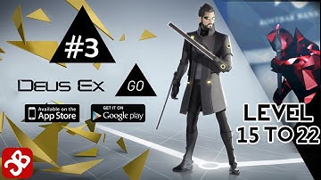 Deus Ex GO - Level 15 to 22 - iOS / Android - Gameplay Video Part 3