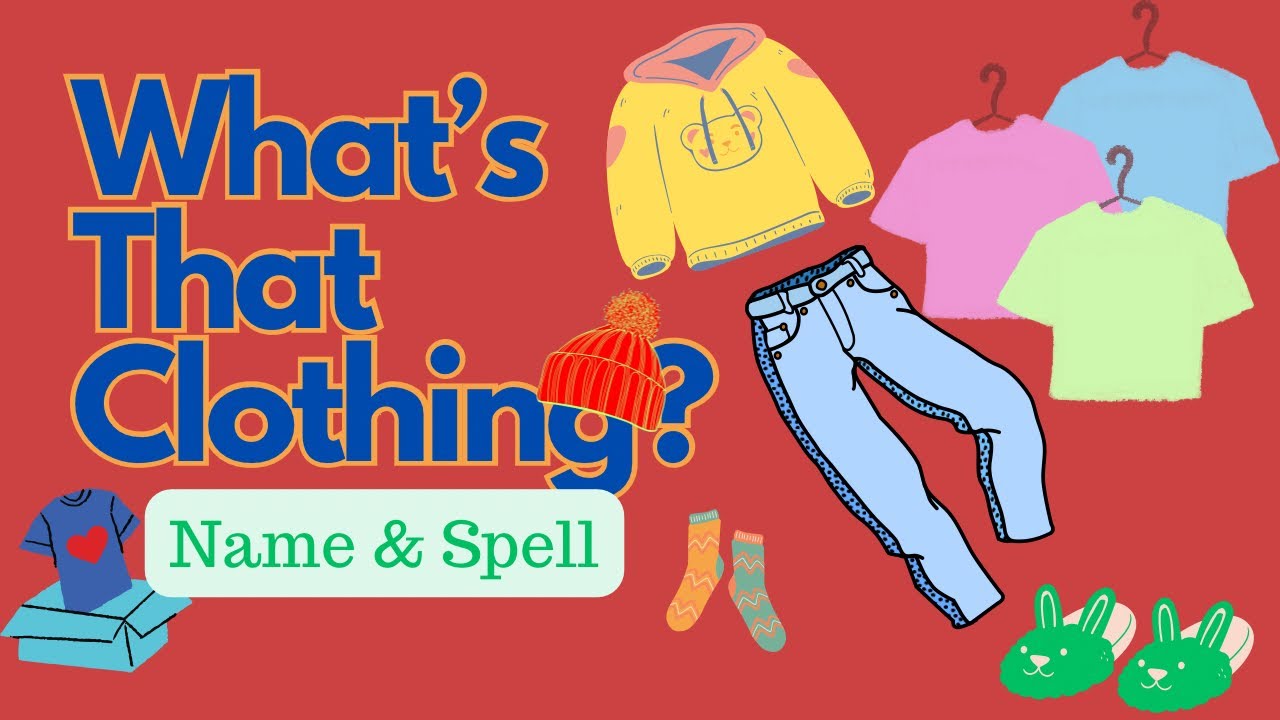 Name & Spell Clothing GAME!