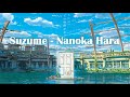 Suzume すずめ - Nanoka Hara (OST. Suzume no Tojimori/すずめの戸締まり) Lyrics Romaji