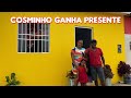 COSMINHO GANHA PRESENTE