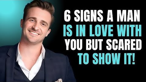6 Signs He Loves You But Is Too Scared to Show It |Matthew Hussey