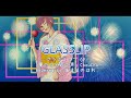 GLASSLIP OP「夏の日と君の声」Covered by あままのはれ