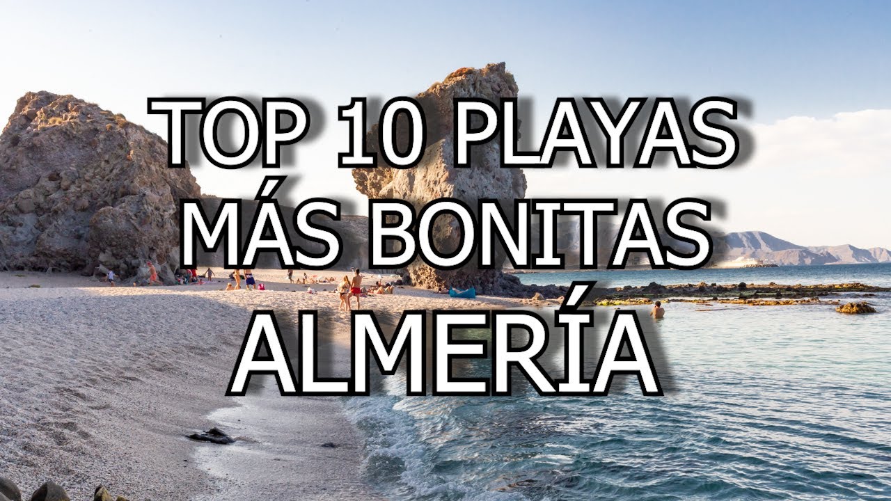 TOP 10 PLAYAS MAS BONITAS DE ALMERÍA - YouTube