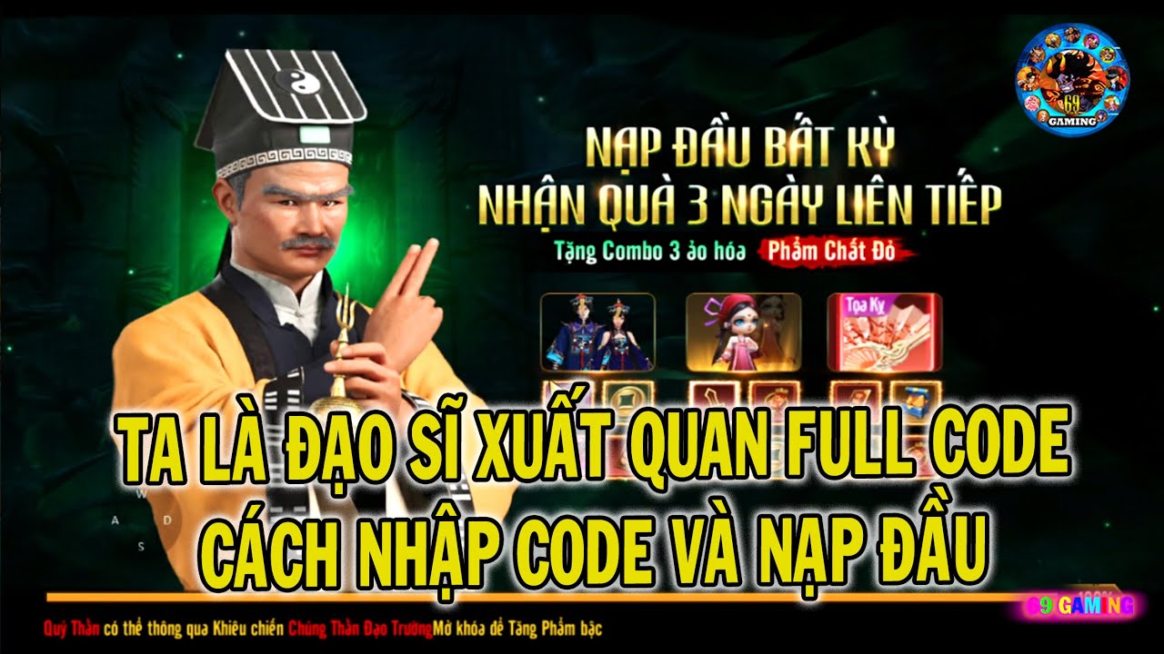 Full Code Ta Là Đạo Sĩ Xuất Quan Cách Nhập Code Và Nạp Đầu Có Gì | 69  Gaming - Youtube