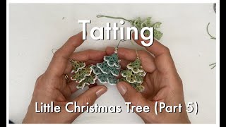 Tatting - Little Christmas Tree (Part 5)