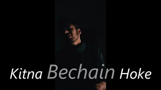 Kitna Bechain Hoke | Fahad Azeem - Cover