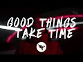 Harmony - Good Things Take Time (Lyrics)