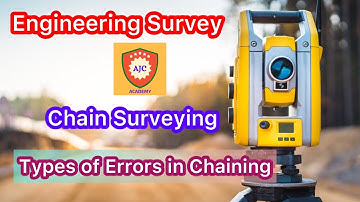 Engineering Survey - Chain Surveying/Types of Errors in Chaining