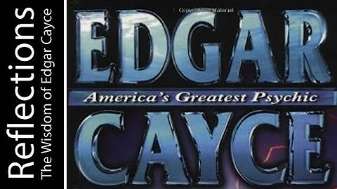 Reflections: The Wisdom of Edgar Cayce:  Dr. Harmo...