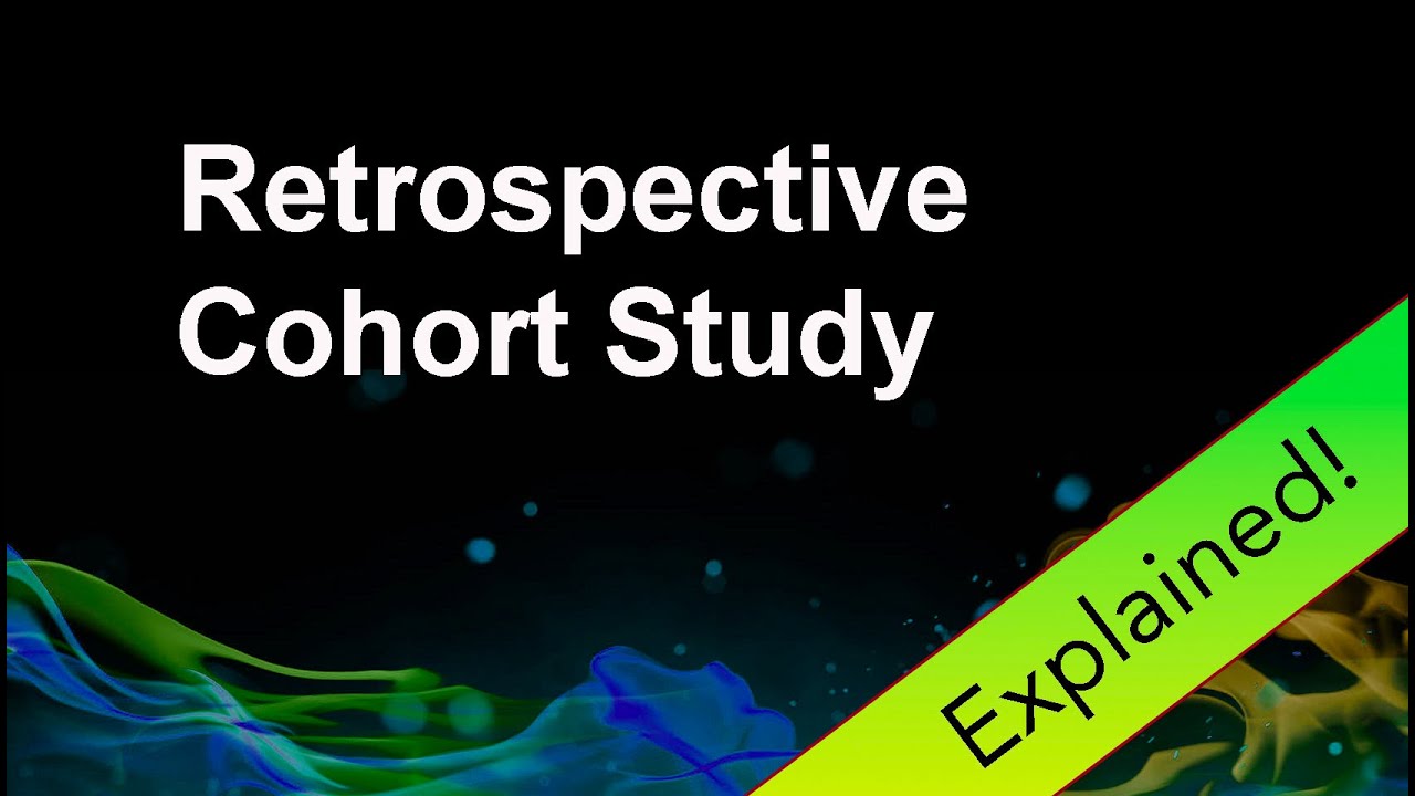 Retrospective Cohort Study: Explained - YouTube