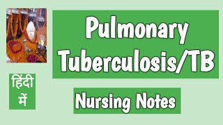 Pulmonary Tuberculosis/TB/Nursing Notes in hindi