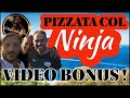 PIZZATA COL NINJA - Video Bonus!