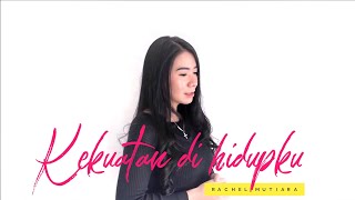 Kekuatan di hidupku  ( Dalam Yesus ) - Rachel Mutiara ( Lagu Rohani - Musik Gereja )