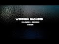 Wedding Nasheed 1 Hour | Muhammad Al Muqit | (Slowed   Reverb)