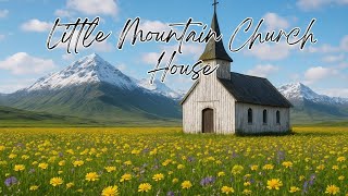 Little Mountain Church House (Lyrics)