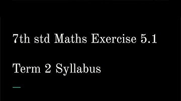 7th std Maths Term 2 Information processing Exercise 5.1 in Tamil | 7th Std Maths Samacheer Kalvi