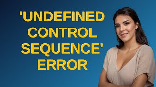 Tex: 'Undefined control sequence' error