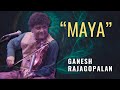 Maya  the calm after the storm  music originals  ganesh rajagopalan