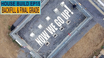 Backfill & Final Grade | Dream Passive House Build EP15