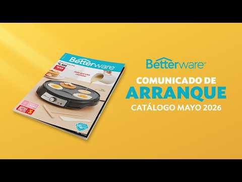 Betterware: Comunicado de Arranque - Catálogo Mayo 2026