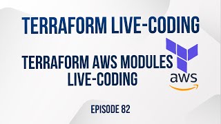Terraform AWS modules live-coding - Episode 82 (part 1)