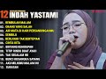 INDAH YASTAMI FULL ALBUM - REMBULAN MALAM - ORANG YANG SALAH || COVER AKUSTIK TERBAIK 2024