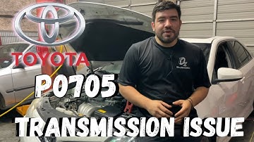 Toyota P0705 Transmission shift issue