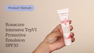Rosacure Intensive TrpV1 Protective Emulsion SPF30 Texture | Care to Beauty