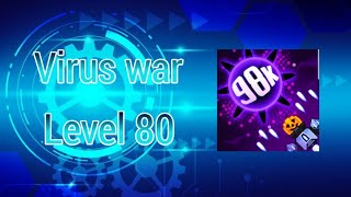 Virus war Level 80