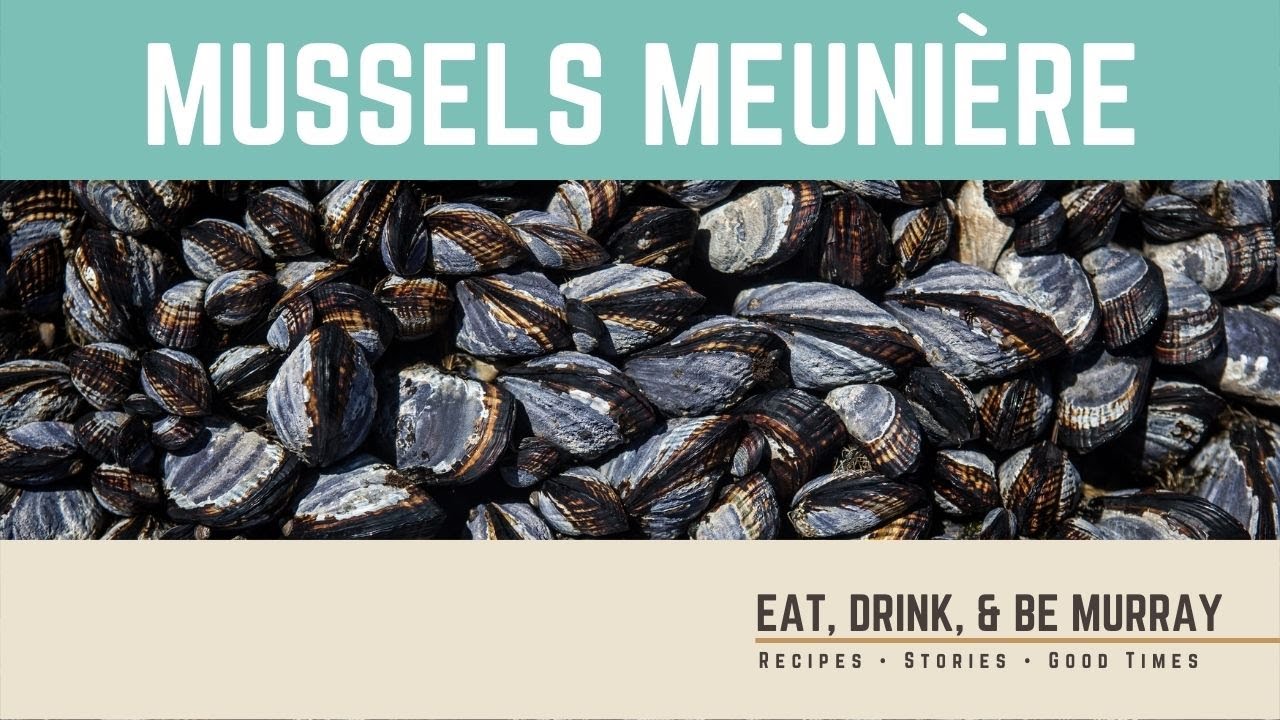Quick and easy Mussels Meunière! Eat, Drink, & Be Murray YouTube