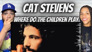 FIRST TIME HEARING Cat Stevens   Where Do The Children Play REACTION