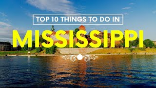 Top 10 Things To Do In Mississippi |  Mississippi  Travel