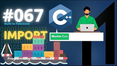 [Arabic] Programming Fundamentals Using C++ #1000101 - Built-in Functions