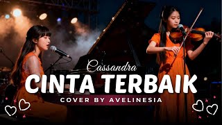 Cinta Terbaik - Cassandra | Cover By Avelinesia (Acoustic Piano & Violin)