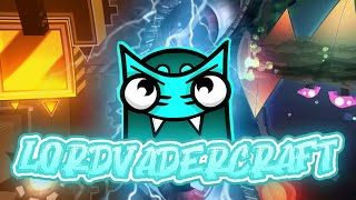 LordVadercraft: The Rise Of A Geometry Dash LEGEND