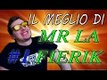 IL MEGLIO DI MR LA FIERIK #1