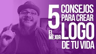 5 PASOS PARA CREAR EL MEJOR LOGO DE TU VIDA