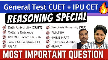 CUET (General Test) IPU CET  Delhi & IP-University Entrance Exam Preparation  |Logical Reasoning