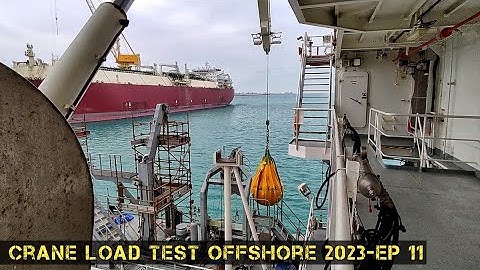 crane load test offshore vessel 2023....EP 11