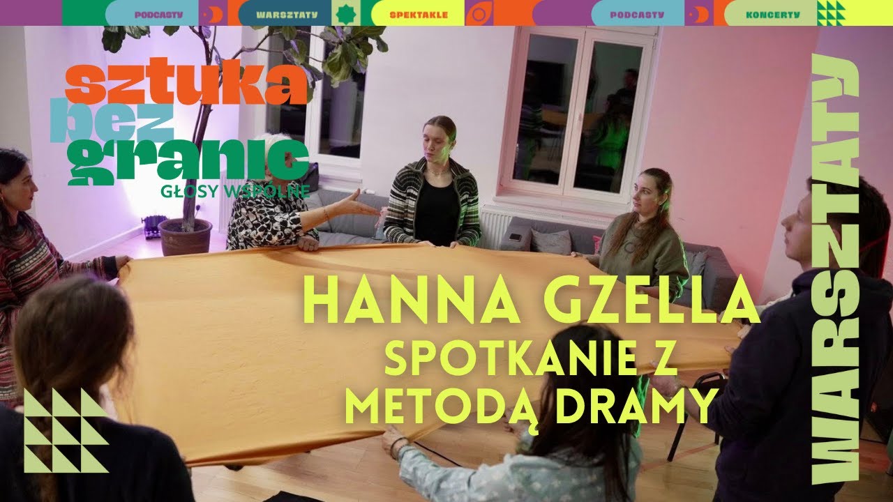 Sztuka bez granic: Głosy wspólne -  warsztat z Hanną Gzelą - dramaterapia