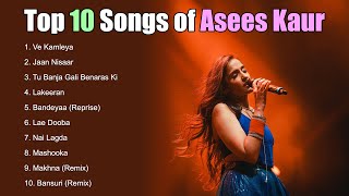 Top 10 Songs of Asees Kaur