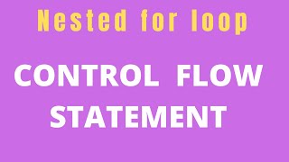 Nested for loop | Control Flow Structure | By Deepa Thakur