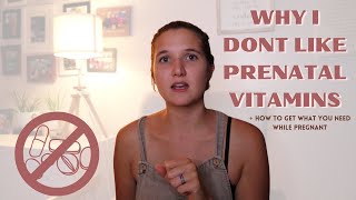 A few issues with prenatal vitamins & why I don't take them