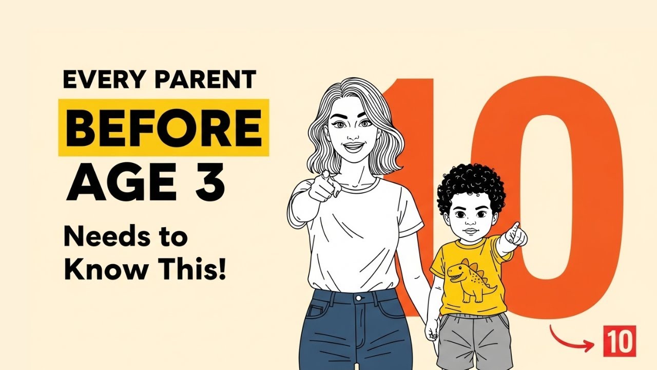 10 Things Every Parent Should Know Before Their Child Turns 3 - YouTube